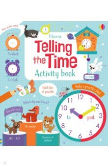 Telling the Time  Activity Book Usborne 9781474995405 Children can become top at