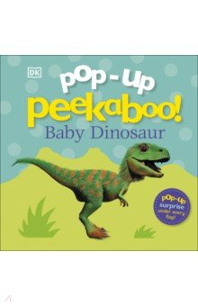 Pop Up Peekaboo  Baby Dinosaur Dorling Kindersley 9780241342077
