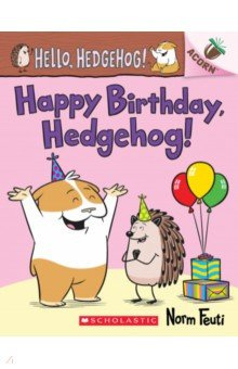 Happy Birthday  Hedgehog Scholastic Inc 9781338677171