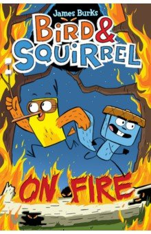 Bird & Squirrel On Fire Scholastic Inc  9780545804301