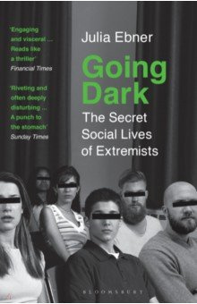 Going Dark  The Secret Social Lives of Extremists Bloomsbury 9781526616791 By