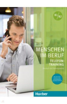 Menschen im Beruf  Telefontraining B1 B2 Kursbuch mit Audios online Deutsch als Fremdsprache Hueber Verlag 9783192515873