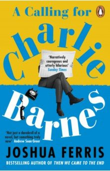 A Calling for Charlie Barnes Penguin 9780241972953 From the Booker shortlisted