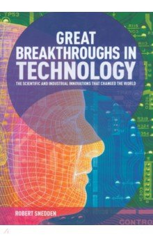 Great Breakthroughs in Technology  The Scientific and Industrial Innovations that Changed World Arcturus 9781789508505