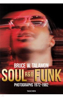 Soul  R&B Funk Photographs 1972–1982 Taschen 9783836583251