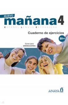 Nuevo Mañana 4  B1+ Cuaderno de ejercicios Anaya 9788469891995 Manana es