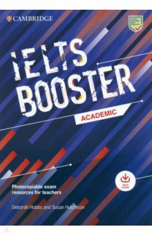 Cambridge English Exam Boosters  IELTS Booster Academic + Photocopiable Resources For Teachers 9781009249065