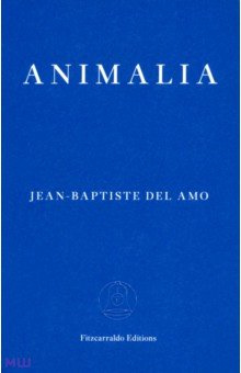 Animalia Fitzcarraldo Editions 9781910695579 
