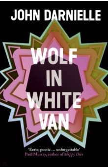 Wolf in White Van Granta Publication 9781783781102 A terrible event leaves Sean