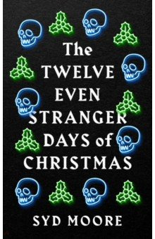 The Twelve Even Stranger Days of Christmas Point Blank 9781786079794 From