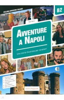 Avventure a Napoli  Una storie illustrate per stranieri Livello intermedio B2 Edilingua 9788831496957