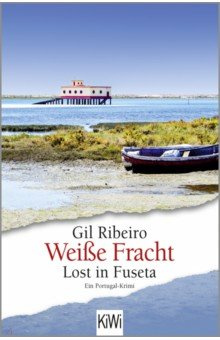 Weiße Fracht  Lost in Fuseta Ein Portugal Krimi Kiepenheuer & Witsch 9783462054248