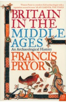 Britain in the Middle Ages  An Archaeological History HarperCollins 9780007203628