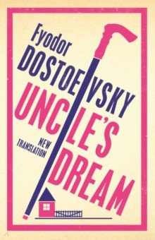 Uncle’s Dream Alma Books 9781847497680 The small town of Mordasov is all abuzz