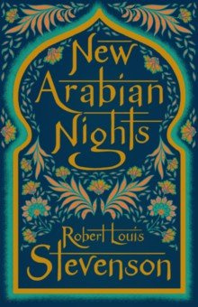 New Arabian Nights Alma Books 9781847494092 Stevenson published this collection