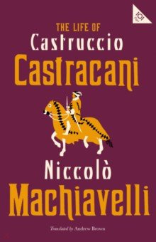 The Life of Castruccio Castracani Alma Books 9781847498328 