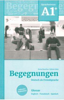 Begegnungen A1+  Glossar Schubert 9783969150306 – трехуровневый курс