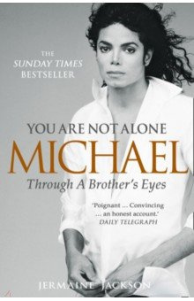 You Are Not Alone  Michael Through a Brother’s Eyes HarperCollins 9780007435685