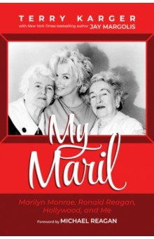 My Maril  Marilyn Monroe Ronald Reagan Hollywood and Me Post Hill Press 9781637583265