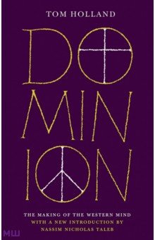 Dominion  The Making of Western Mind Abacus 9780349145273