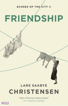 Friendship  Echoes of the City II MacLehose Press 9781529413359
