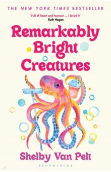 Remarkably Bright Creatures Bloomsbury 9781526649676 
