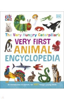The Very Hungry Caterpillars  First Animal Encyclopedia Dorling Kindersley 9780241550878