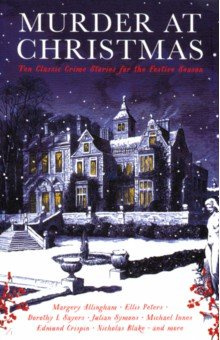 Murder at Christmas  Ten Classic Crime Stories for the Festive Season Profile Books 9781788163392
