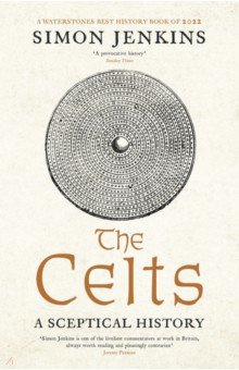 The Celts  A Sceptical History Profile Books 9781788168816