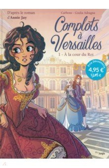 Complots à Versailles  Tome 1 A la cour du Roi Jungle 9782822241502