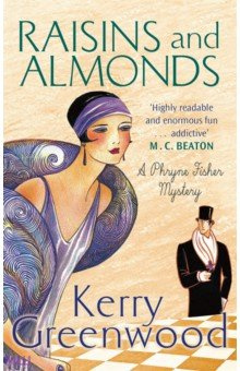 Raisins and Almonds Constable 9781472116628 Super sleuth Phryne Fisher steps