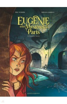 Eugénie et les mystères de Paris  Tome 3 La Conspiration Apophis Vents dOuest 9782924997499