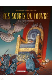 Les Souris du Louvre  Tome 5 La plume et lépée Delcourt 9782413080206