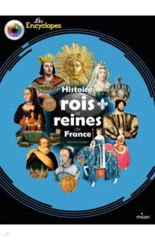 Histoire des rois et reines de France Milan Editions 9782408020101 