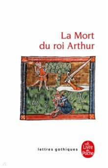 La Mort du roi Arthur Livre de Poche 9782253082378 