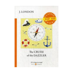 The Cruise of Dazzler = Путешествие на «Ослепительном»: англ яз Т8 978 5 521 08127 1 