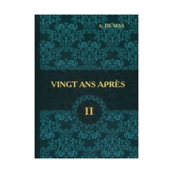 Vingt Ans Apres = Двадцать лет спустя  В 2 т 2: роман на франц яз Т8 978 5 521 05442 8