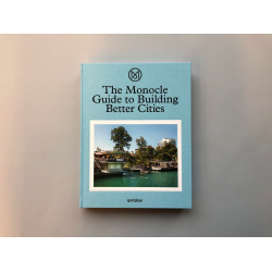 The Monocle Guide to Building Better Cities GESTALTEN 9783899555035