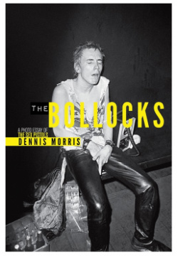 Bollocks  A Photo Essay of the Sex Pistols Gingko Press 9781937222413