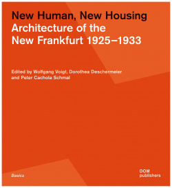 New Human  Housing Architecture of the Frankfurt 1925 1933 DOM Publishers 9783869227214