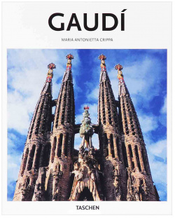 Gaudi TASCHEN 9783836560283 From the towering Sagrada Familia to shimmering