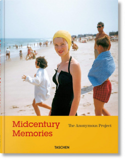 Midcentury Memories  The Anonymous Project TASCHEN 9783836575843 50 years ago