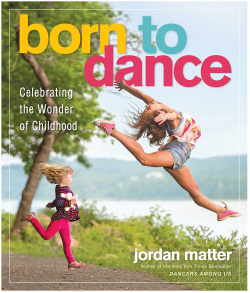 Born to Dance Workman 9780761189343 Celebrate what it means be young and