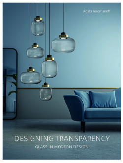 Designing Transparency: Glass in Modern Design Gingko Press 394333029X As the