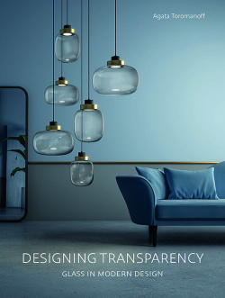 Designing Transparency: Glass in Modern Design Gingko Press 394333029X