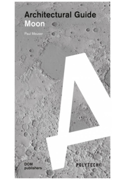 Architectural Guide Moon DOM Publishers 9783869226705 Язык издания: английский