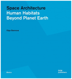 Human Habitats Beyond Planet Earth DOM Publishers 9783869226644 