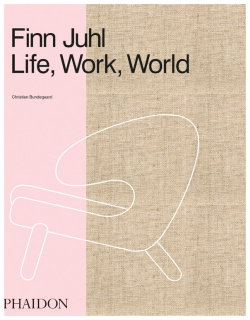 Finn Juhl: Life  Work World PHAIDON 9780714878065