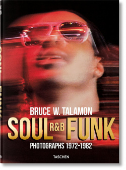 Bruce W  Talamon Soul TASCHEN 9783836583251 Get down with such legends as Marvin