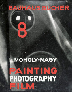 Painting  Photography Film L Moholy Nagy Lars Muller 9783037785874 s